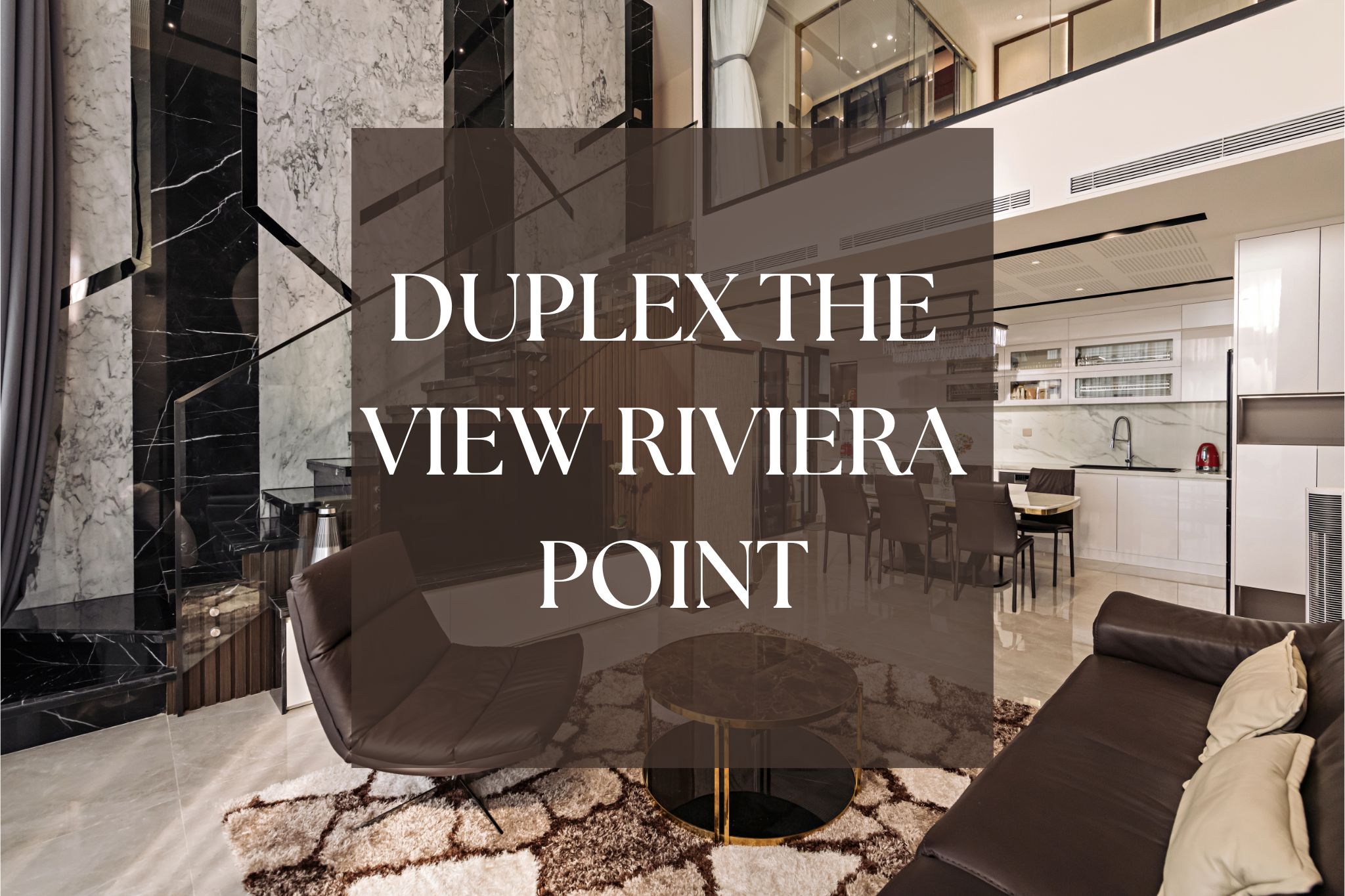 Thiết kế nội thất dự án Duplex The View Riviera Point | LU Design